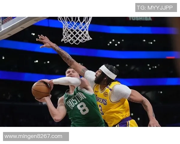 湖人对决凯尔特人精彩回放分析及比赛亮点总结 湖人对决凯尔特人精彩回放分析及比赛亮点总结